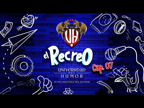 UDH | El Recreo – Ep 07