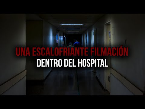 Una Escalofriante Filmación dentro del Hospital