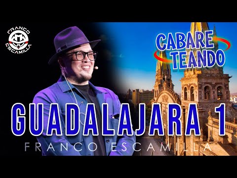 Cabareteando.- Guadalajara Dia 1 (Segunda Vuelta)