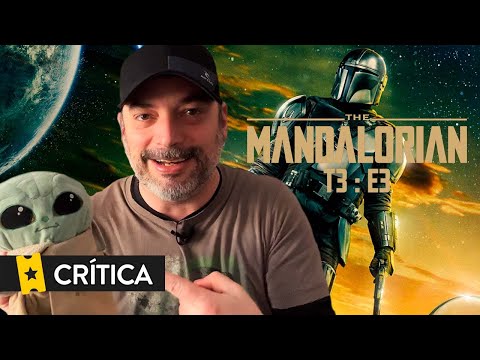 Crítica 'The Mandalorian' (T3:Episodio 3) (Disney+)