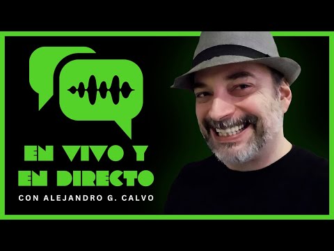 EN VIVO Y EN DIRECTO con Alejandro G. Calvo S01_E01